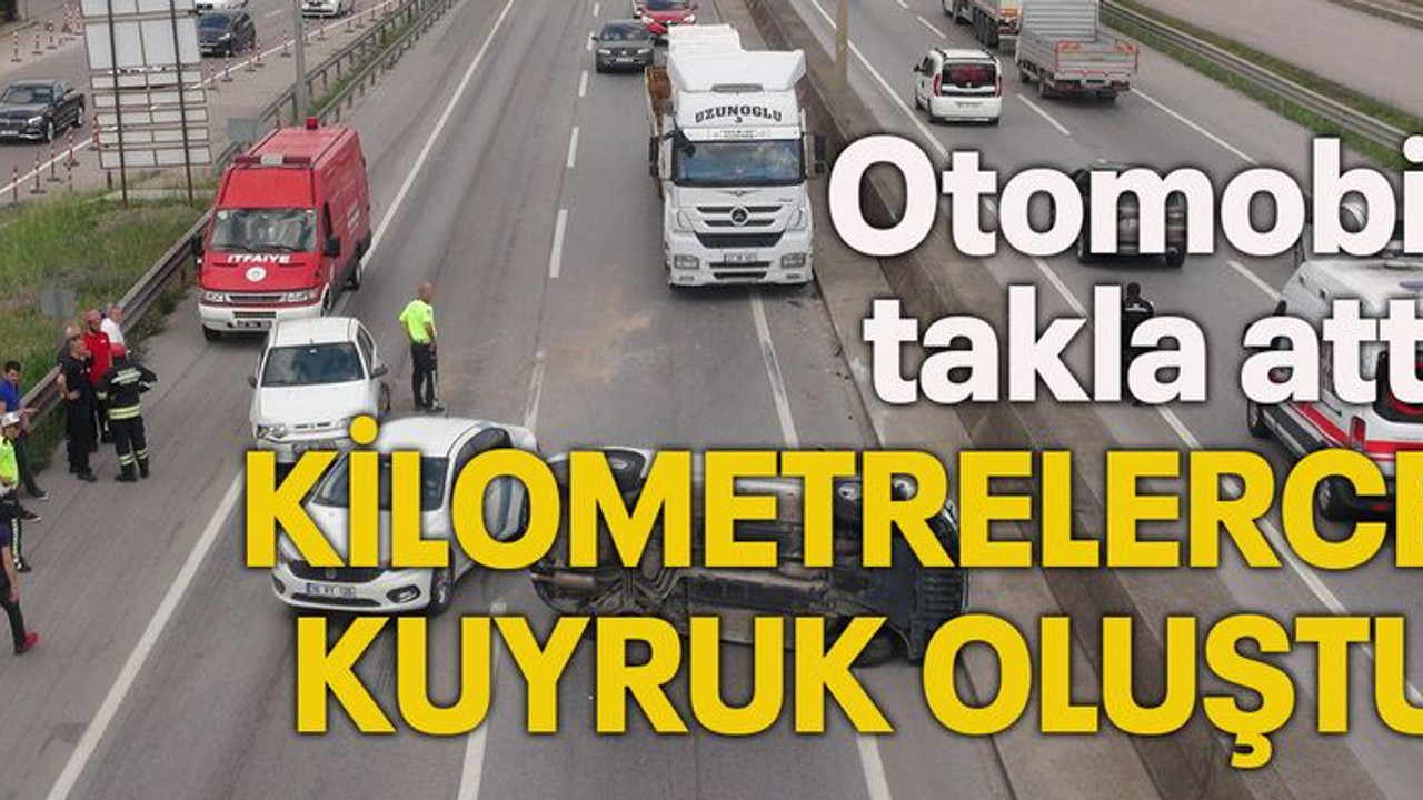 Otomobil takla attı kilometrelerce kuyruk oluştu